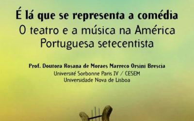 É lá que se representa a Comédia: O teatro e a música na América Portuguesa Setecentista