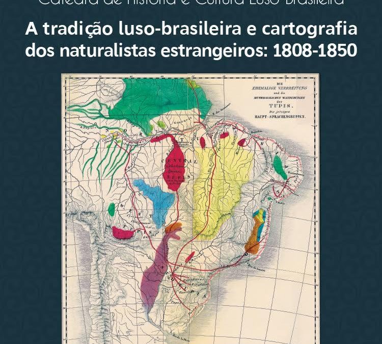 A tradição luso-brasileira e cartografia dos naturalistas estrangeiros 1808-1850