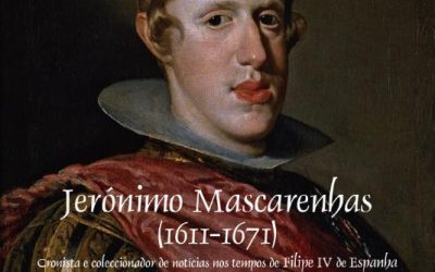 Jerónimo Mascarenhas (1611-1671): cronista e coleccionador de notícias nos tempos de Filipe IV de Espanha